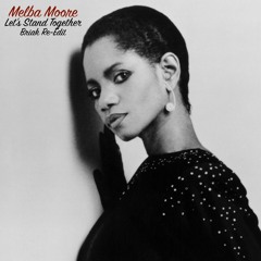Melba Moore - Let's Stand Together (Briak Re-Edit) ** FREE DOWNLOAD **