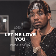 Let Me Love You Loe.Ki Cover
