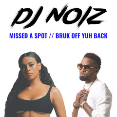 Missed A Spot x Bruk Off Yuh Back