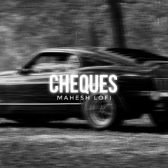 Cheques - Shubh [Slowed + Reverb] Mahesh Lofi