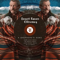 𝐏𝐑𝐄𝐌𝐈𝐄𝐑𝐄: Desert Raven, EXtreme4 - A Shepherd's Song (Jack Essek Remix) [Tibetania Records]