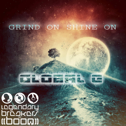 GRIND ON SHINE ON (GLOBALE 2021)