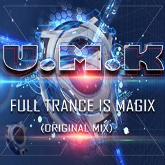 U.M.K- FULL ON IS MAGIX (ORIGINAL MIX) X