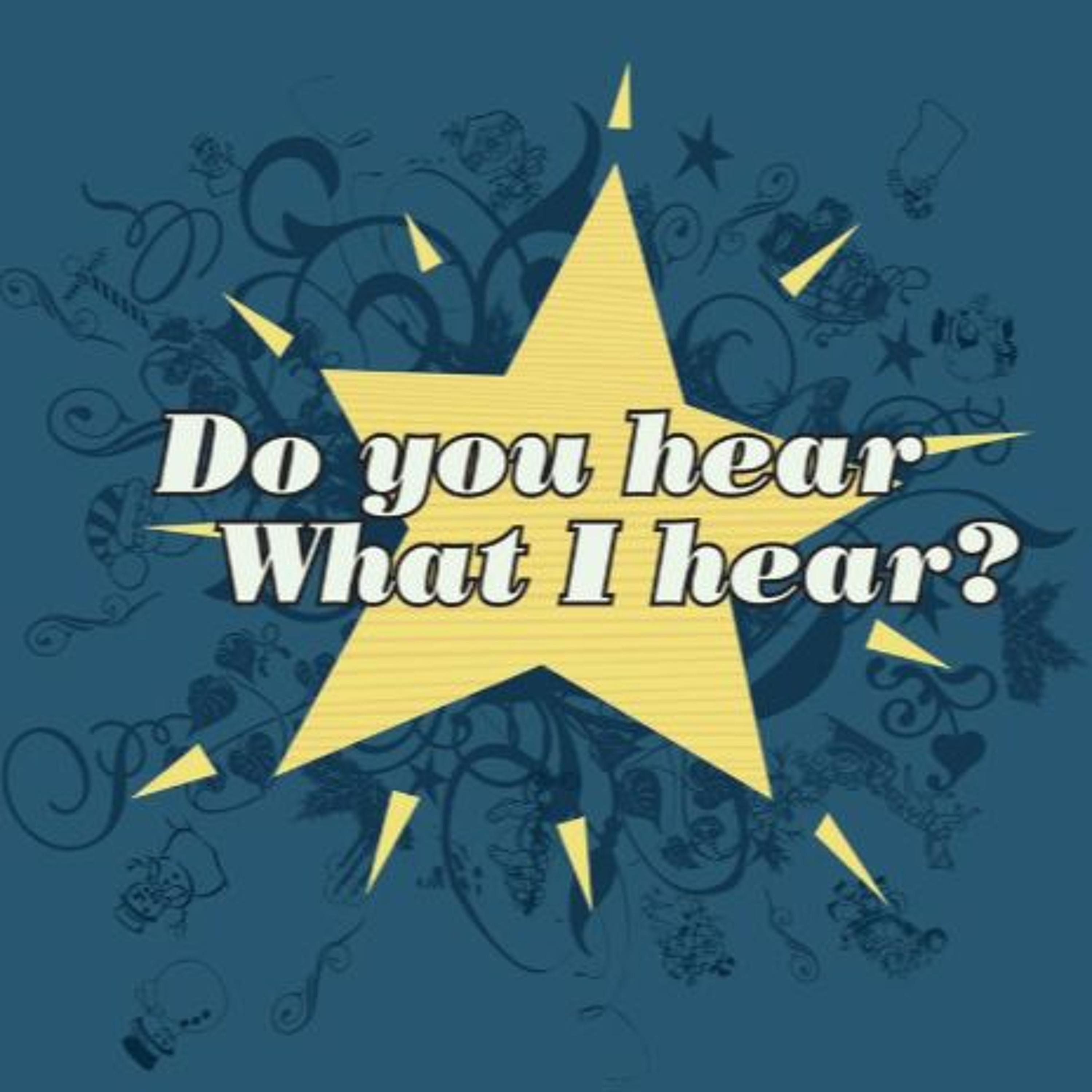 Do You Hear What I hear episode artwork