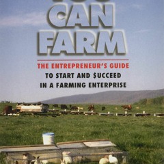 DOWNLOAD❤️eBook⚡️ You Can Farm The Entrepreneur's Guide to Start & Succeed in a Farming Ente