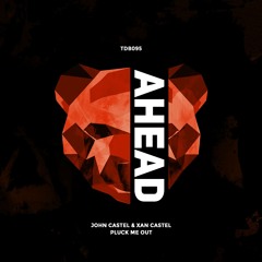 John Castel & Xan Castel - Pluck Me Out [Teddy Bear Ahead]