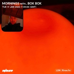Mornings with... Bok Bok - 17 January 2023
