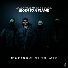Swedish House Mafia x The Weeknd - Moth To A Flame (Matisso Club Mix)