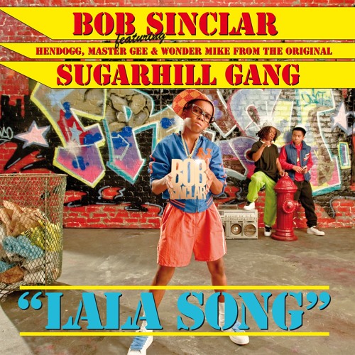 Stream Lala Song (Original Radio Edit) [feat. Hendogg, Master Gee & Wonder  Mike] by Bob Sinclar | Listen online for free on SoundCloud