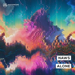 Naws - Alone