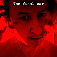 The final war