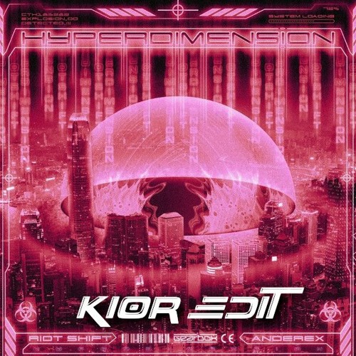 Riot Shift & Anderex - HYPERDIMENSION (KIOR Edit)