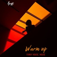 Angs - Warm Up (Funky House, House Mix)