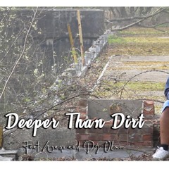 Deeper Than Dirt - Feat Waxo and Dj Olmoe