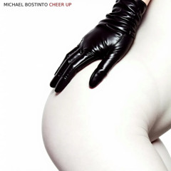 Michael Bostinto - Cheer Up (2007~2009)