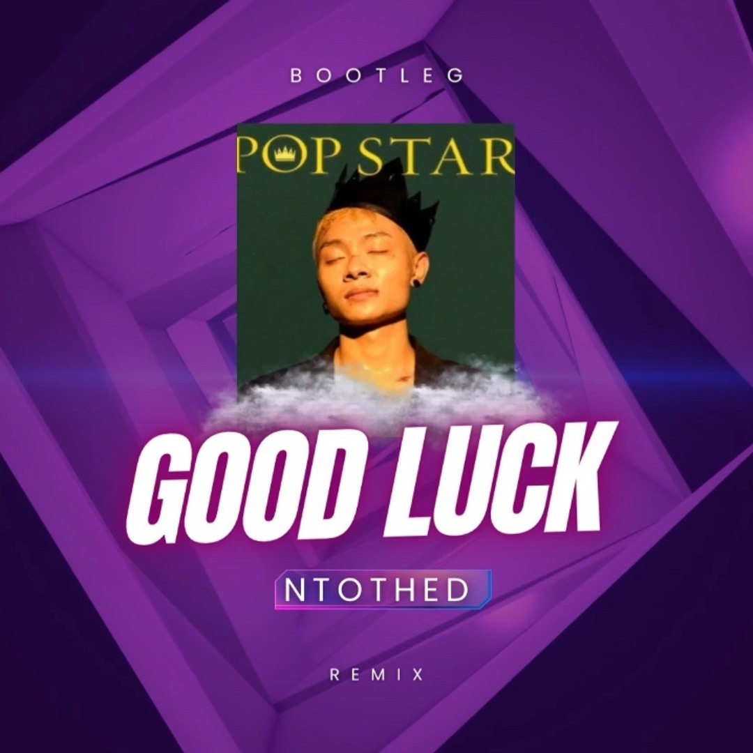 Stream Good Luck Remix ( NtotheD ) bootlegs by 瓜心无声 | Listen online for ...