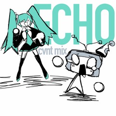 【ECHO - CRUSHER-P】- [cvntmix.]