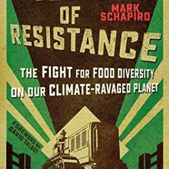 Get KINDLE PDF EBOOK EPUB Seeds of Resistance: The Fight for Food Diversity on Our Cl