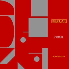 Clotur - TRUNCATEDGTL41 - Preview