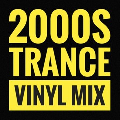 Vinyl Session: 2000s Trance