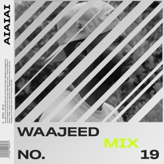 AIAIAI MIX 019 - Waajeed