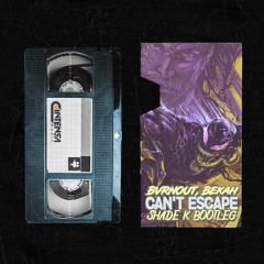 Can't Escape (Shade K Bootleg) [Ya disponible]