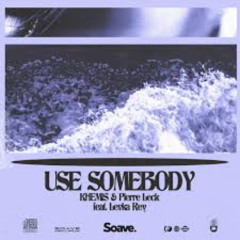 KHEMIS - Use Somebody
