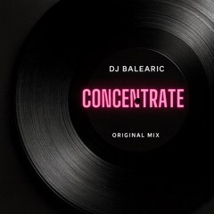 DJ BALEARIC-CONCENTRATE (Original Mix)