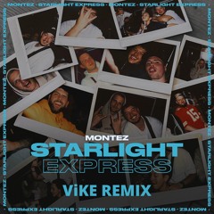 Montez - Starlight Express (ViKE Remix)