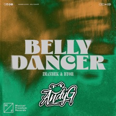 Imanbek & BYOR - Belly Dancer (AndyG Bigroom Techno Edit) *FREE D/L*