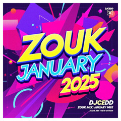 ZOUK MIX BY DJCEDD JANVIER 2025 - 45MIN