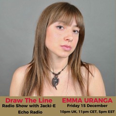 #287 Draw The Line Radio Show 15-12-2023 with guest mix 2nd hr by Emma Uranga