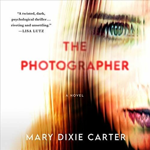 The Photographer by Mary Dixie Carter audiobook excerpt
