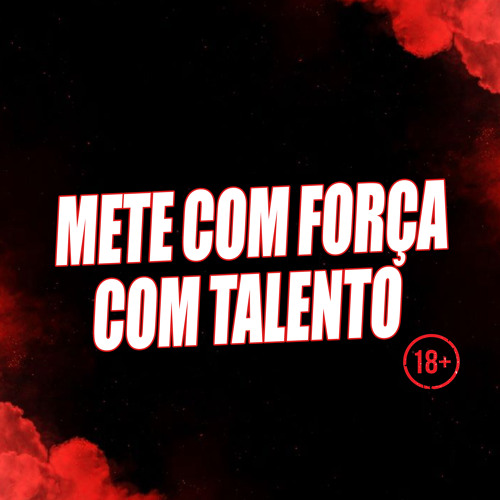 Mete Com Força Com Talento