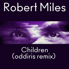 Robert Miles - Children (oddiris Remix)