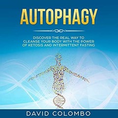 eBook ✔️ Download Autophagy Discover the Real Way to Cleanse Your Body with the Power of Ketosis