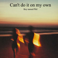 Can't do it on my own