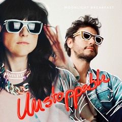 Moonlight Breakfast - Unstoppable
