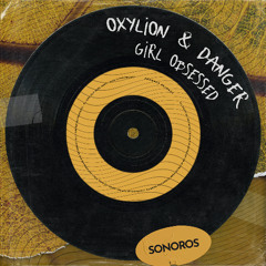Oxylion & Danger - Girl Obsessed