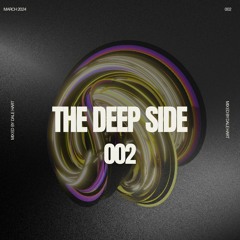 The Deep Side - Episode 2 - March 2024 (mixed By Dale Hart)