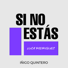 Si no Estás (Luca Rodriguez Remix)