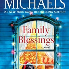 VIEW [EPUB KINDLE PDF EBOOK] Family Blessings: A Novel by  Fern Michaels 🖊️