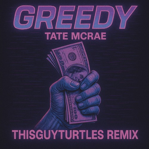 GREEDY TATE MCRAE (THISGUYTURTLES REMIX)