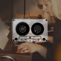 Silence Radio #6 : Musiques d'une Enfance Inventée