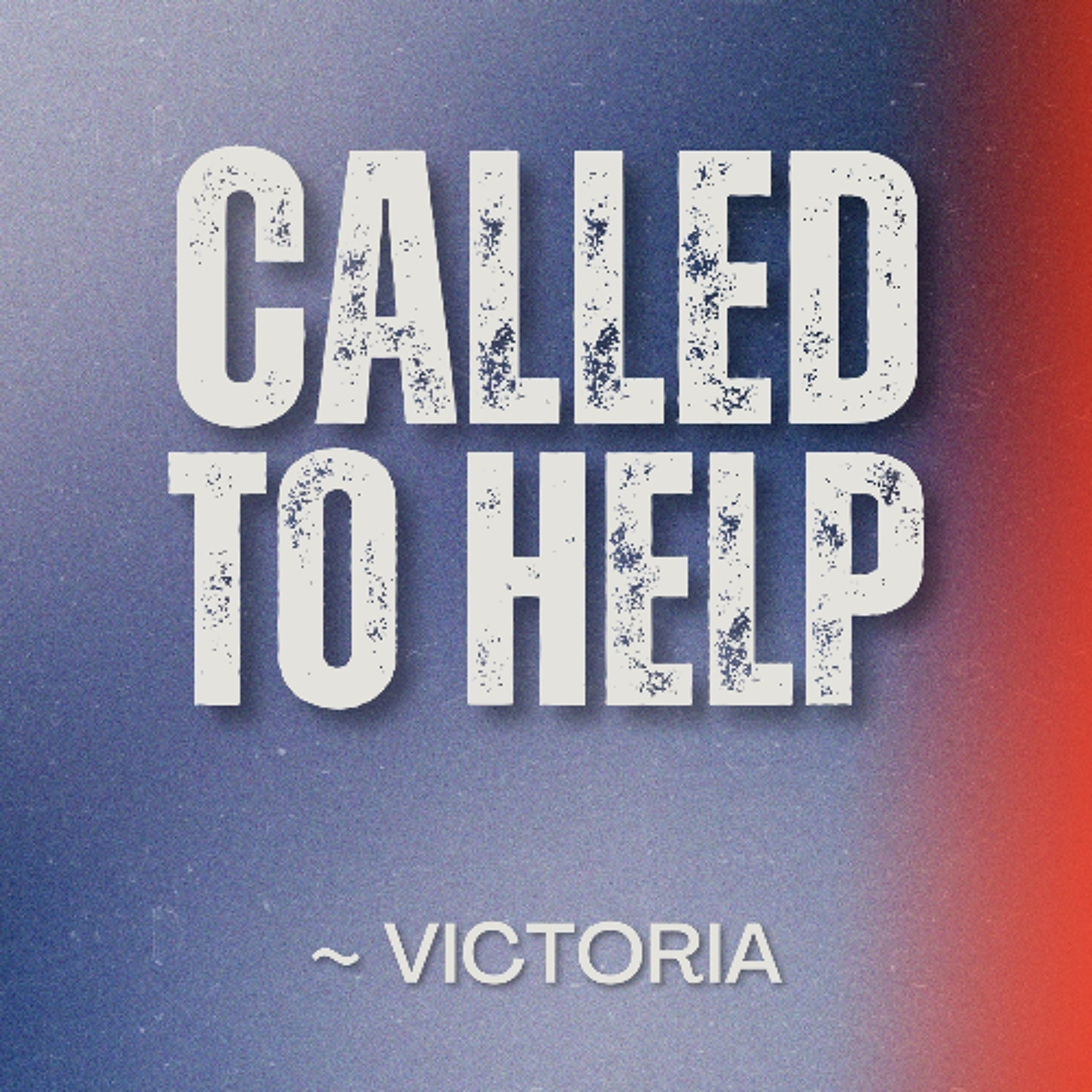 Called To Help - Victoria episode artwork
