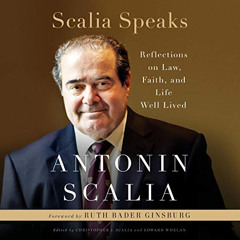 READ EPUB 📘 Scalia Speaks: Reflections on Law, Faith, and Life Well Lived by  Antoni