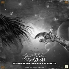 Navazesh (Arash Mohseni Remix)_Amir Tataloo