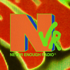 Mike.H & Not_me @NeverEnoughRadio 38/24