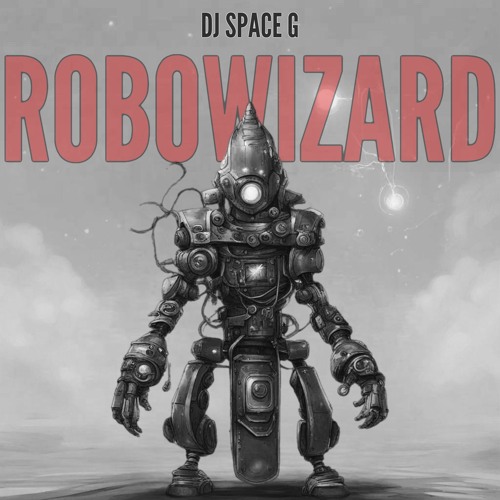 Dj Space G - Robowizard