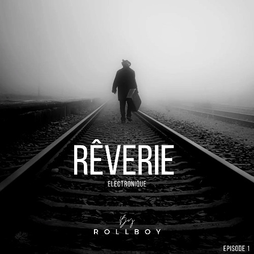RollBoy_Rêverie Électronique - Épisode 1